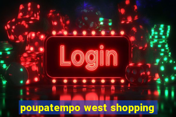 poupatempo west shopping